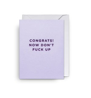 Congrats! Now Don't Fuck It Up Mini Card
