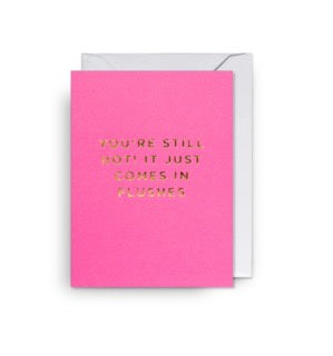 You're Still Hot It Just Comes In Flushes Mini Card